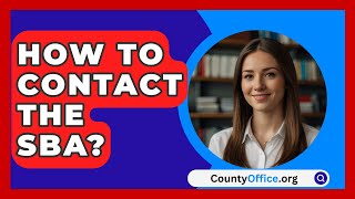 How To Contact The SBA  CountyOfficeorg [upl. by Anawqahs888]