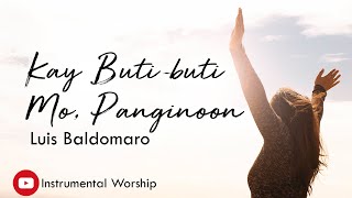 Kay Buti buti Mo Panginoon With Lyrics  Tagalog Worship Christian Songs NonStop [upl. by Kcira]