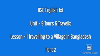 Unit 9 Lesson 1 P2  Tours and Travels  Travelling to a Village in Bangladesh  Hsc English [upl. by Esmerelda]