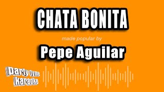 Pepe Aguilar  Chata Bonita Versión Karaoke [upl. by Eelime919]