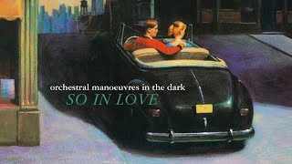 Orchestral Manoeuvres in the Dark — So In Love lyrics [upl. by Ezar660]