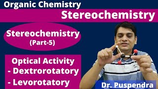 Part 5 Dextrorotatory amp Levorotatory  Optical Activity  Stereochemistry By Dr Puspendra [upl. by Arykahs]