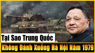 Tại Sao Quân Trung Quốc Không Tiến Đánh Xuống Hà Nội Trong Chiến Tranh Biên Giới Việt Trung Năm 1979 [upl. by Gulick924]