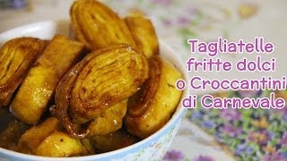 TAGLIATELLE DOLCI FRITTE di Carnevale ricetta originale [upl. by Kerrison]