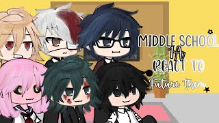 Middle school 1A react to the future MHABNHA [upl. by Eyeleen]