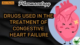 Drugs used in the treatment of Congestive Heart failure  Pharmacology  GPAT I NIPER  MRB [upl. by Victoir]