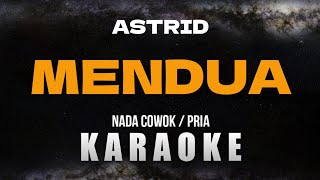 ASTRID  MENDUA Karaoke Nada Cowok Pria [upl. by Mchenry]