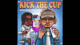 Fenix Flexin feat Rob Vicious  Kick The Cup Prod By OTX Ant [upl. by Harriett]