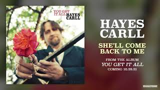 Hayes Carll  Shell Come Back To Me Official Audio [upl. by Aivle]