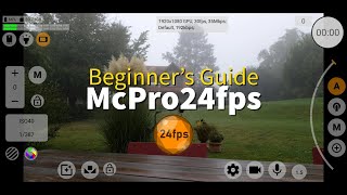 The Beginner’s Guide to McPro24fps Tutorial  Android Video Recording App [upl. by Airekahs102]