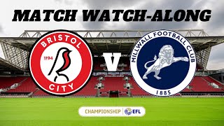 BRISTOL CITY vs MILLWALL  Match Watch Along [upl. by Annoeik]