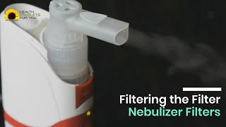 Filtering The Filter Nebulizer Filters [upl. by Ardnac713]