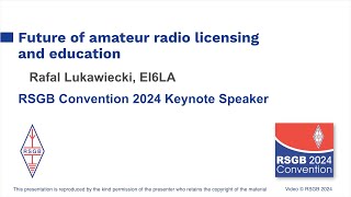 RSGB 2024 Convention Keynote Future of amateur radio licensing education  Rafal Lukawiecki EI6LA [upl. by Riehl774]