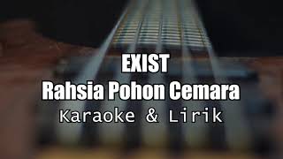 Rahsia Pohon Cemara  Exist Karaoke amp Lirik [upl. by Cerelia]