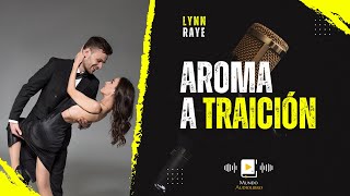 AUDIOLIBRO en español completo AROMA DE TRAICIÓN novela romántica [upl. by Edd]