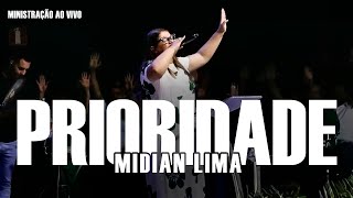 Midian Lima  Prioridade  Ministração Ao Vivo [upl. by Eleira]