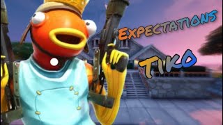 Expectations  Tiko Fortnite Montage [upl. by Nosiram]