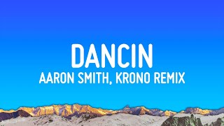 Aaron Smith  Dancin KRONO Remix Lyrics [upl. by Berns]