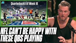 The NFL CANT Be Happy These TERRIBLE QBs Are Playing In Meaningful Games  Pat McAfee Reacts [upl. by Xylon]