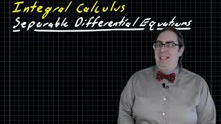 Separable Differential Equations [upl. by Stine]