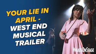 Your Lie in April  West End musical trailer [upl. by Enitsirhc]