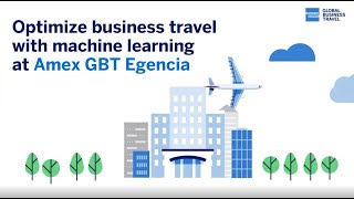 Optimize business travel with Amex GBT Egencia’s Machine Learning [upl. by Nelo]