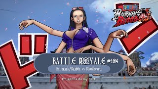 Battle Royale 104  Nico Robin  HancockRobin Vs Blackbeard  One Piece  Burning Blood [upl. by Spancake]