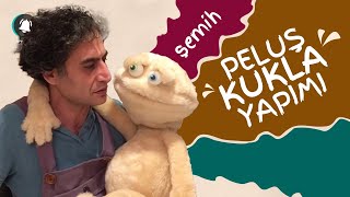 Peluştan Kukla Yapımı  Şemihin Doğuşu [upl. by Nnarefinnej]