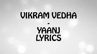 Vikram Vedha  Yaanji Lyrics [upl. by Yaniv]