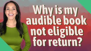 Why is my audible book not eligible for return [upl. by Clemmy]