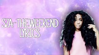 SZA  THE WEEKEND  LYRICS [upl. by Arebma]