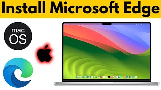 How to Install Microsoft Edge on macOS  How to install Microsoft Edge on Macbook M1 2025 [upl. by Eibmab]