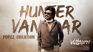 Vettaiyan  Hunter Vantaar Lyrical Video  Rajinikanth  Anirudh Ravichander  Popzz Creation [upl. by Hills164]