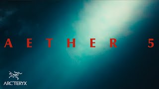 Arcteryx Presents ÆTHER 5  TRAILER [upl. by Maritsa384]