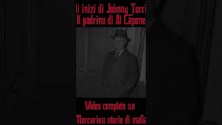 I primi anni di JOHNNY TORRIO maestro di Al Capone [upl. by Luane]