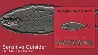 Half Man Half Biscuit  Sensitive Outsider Official Audio [upl. by Llertak517]