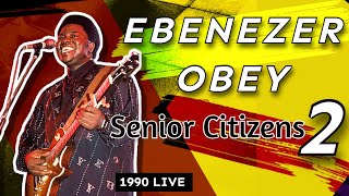 Ebenezer Obey LIVE 1990  The Senior Citizens Side 2 [upl. by Pike228]