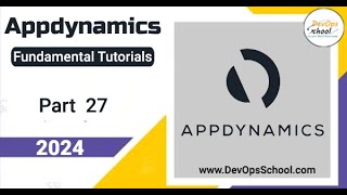 Fundamental Tutorials of AppDynamics  Part27  2024 [upl. by Silenay]