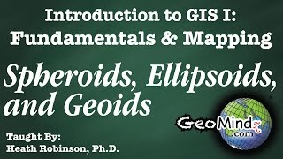 Spheroids Ellipsoid and Geoid  GIS Fundamentals and Mapping 4 [upl. by Einneb]