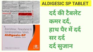 Aceclofenac paracetamol and serratiopeptidase tablet uses  Aldigesic sp tablet use in hindi [upl. by Leipzig]