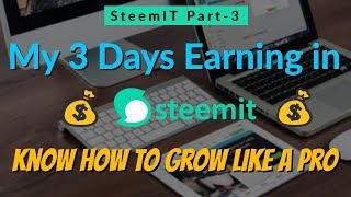 My 3 Days Earning In SteemIT  Know How to Grow in SteemIT [upl. by Oicul]