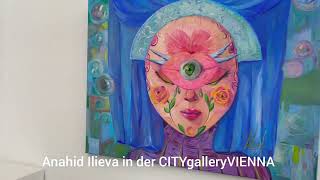 Anahid Ilieva in der CITYgalleryVIENNA [upl. by Rratsal]