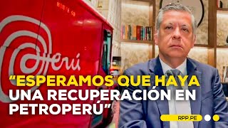 BCR quotEsperamos que haya una recuperación en la gestión de Petroperúquot ENCENDIDOSRPP  ENTREVISTA [upl. by Cita]