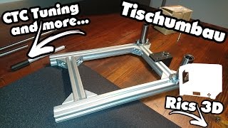 CTC 3D Drucker  Tuning Tutorial3 Tischumbau ALU [upl. by Neely628]