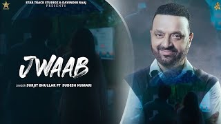 Jwaab Official Video Surjit Bhullar Ft Sudesh Kumari  New Punjabi Song 2023  StarTrack Music [upl. by Alexio]