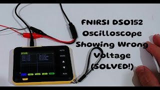 Troubleshooting FNIRSI DSO152 Oscilloscope Fixing Incorrect Voltage Readings Calibration Tutorial [upl. by Pease]