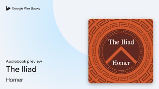 The Iliad by Homer · Audiobook preview [upl. by Abigale]