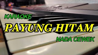 PAYUNG HITAM KARAOKE NADA CEWEK KORG PA700 [upl. by Robinette805]