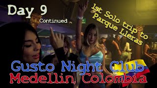 Medellin Colombia 🇨🇴  Gusto Night Club  Day 9 Cont  Parque Lleras 1st Solo Trip Vlog 95 [upl. by Ostap998]