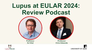 Lupus at EULAR 2024 Review Podcast [upl. by Kei]